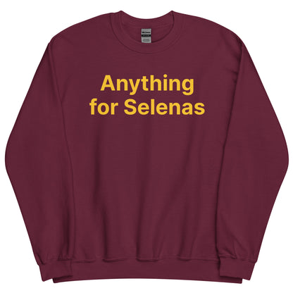 Anything for Selenas Sweatshirt