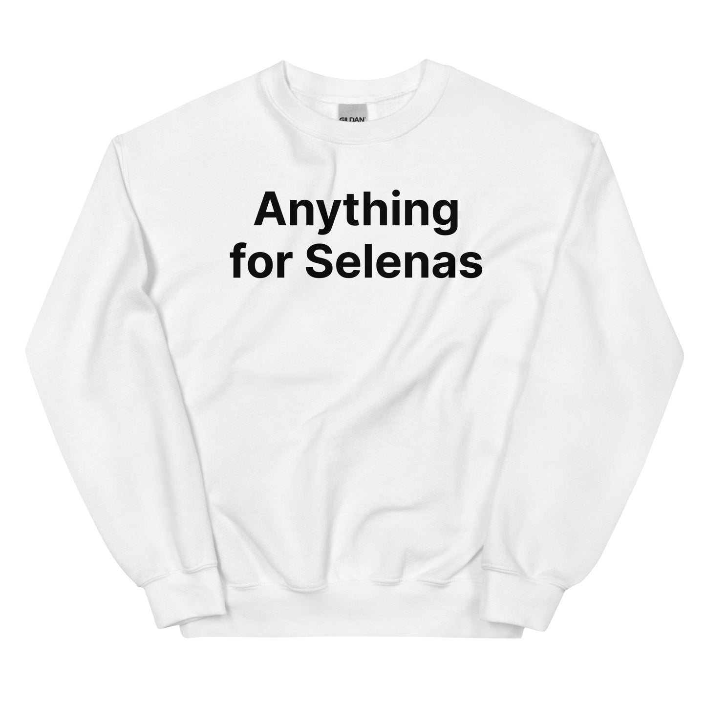 Anything for Selenas Sweatshirt