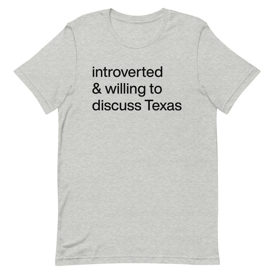 introverted and willing to discuss Texas