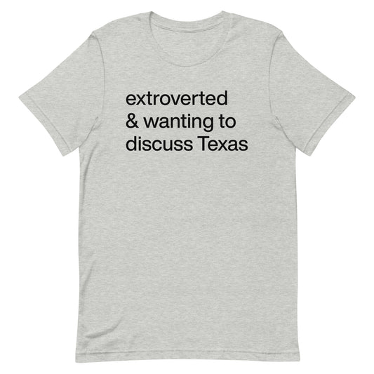 extroverted and wanting to discuss Texas