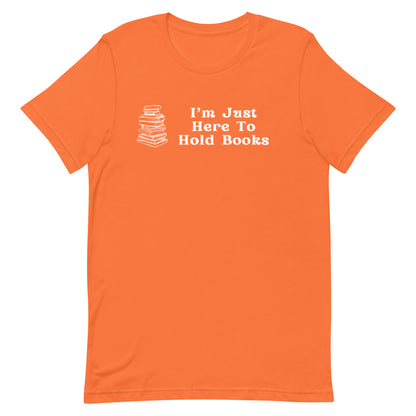 Here to hold books t-shirt